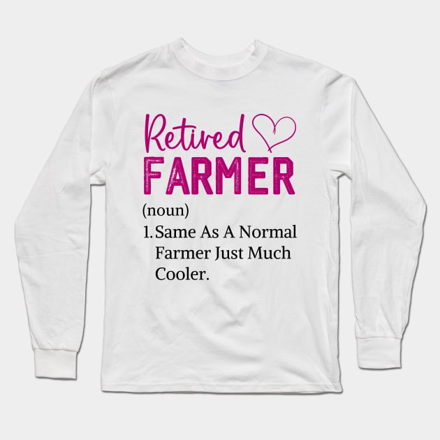 Funny retired farmer Funny Retirement Tractor farmer wife Long Sleeve T-Shirt by Printopedy